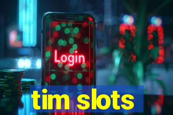 tim slots